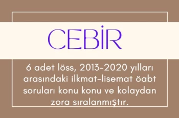 CEBİR(2013'den 2020'ye ilk-lise mat öabt konu konu ayrılmış)