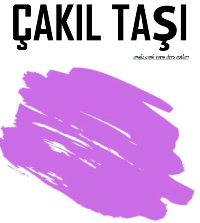 ANALİZ (çakıl taşı defteri)